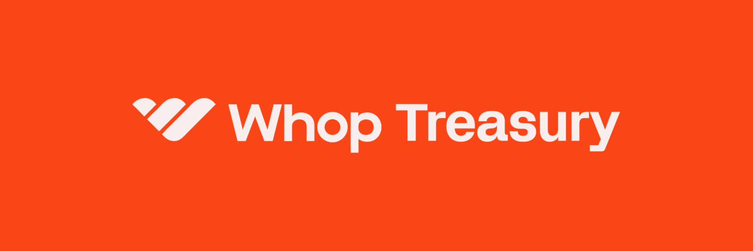 Whop Announces Whop Treasury, Expanding Whop Finance to Bring Businesses up to 6% APY